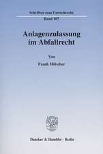 Anlagenzulassung im Abfallrecht.