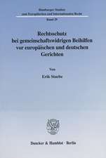 Rechtsschutz bei gemeinschaftswidrigen Beihilfen vor europäischen und deutschen Gerichten.