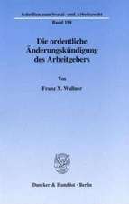 Die ordentliche Änderungskündigung des Arbeitgebers.