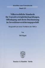 Völkerrechtliche Standards für Umweltverträglichkeitsprüfungen, Offenlegung und deren Durchsetzung im Investitionsversicherungsgeschäft.