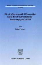 Die strafprozessuale Observation nach dem Strafverfahrensänderungsgesetz 1999