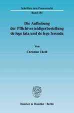 Die Aufhebung der Pflichtverteidigerbestellung de lege lata und de lege ferenda