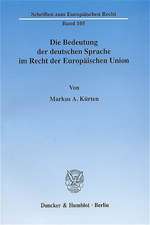 Die Bedeutung der deutschen Sprache im Recht der Europäischen Union.