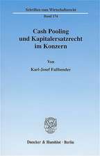 Cash Pooling und Kapitalersatzrecht im Konzern.