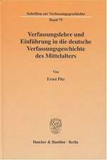 Verfassungslehre und Einführung in die deutsche Verfassungsgeschichte des Mittelalters