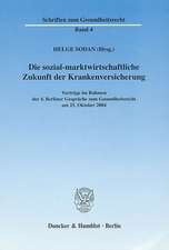 Die sozial-marktwirtschaftliche Zukunft der Krankenversicherung