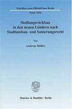 Siedlungsrückbau in den neuen Ländern nach Stadtumbau- und Sanierungsrecht