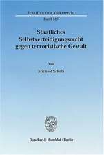 Staatliches Selbstverteidigungsrecht gegen terroristische Gewalt