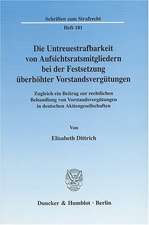 Die Untreuestrafbarkeit von Aufsichtsratsmitgliedern bei der Festsetzung überhöhter Vorstandsvergütungen