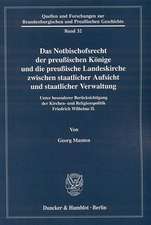 Das Notbischofsrecht der preußischen Könige und die preußische Landeskirche zwischen staatlicher Aufsicht und staatlicher Verwaltung