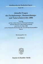 Aktuelle Fragen des Fachplanungs-, Raumordnungs- und Naturschutzrechts 2006