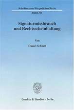 Signaturmissbrauch und Rechtsscheinhaftung