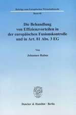 Die Behandlung von Effizienzvorteilen in der europäischen Fusionskontrolle und in Art. 81 Abs. 3 EG.