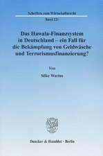 Das Hawala-Finanzsystem in Deutschland - ein Fall für die Bekämpfung von Geldwäsche und Terrorismusfinanzierung?