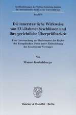 Die innerstaatliche Wirkweise von EU-Rahmenbeschlüssen und ihre gerichtliche Überprüfbarkeit