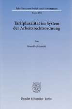 Tarifpluralität im System der Arbeitsrechtsordnung