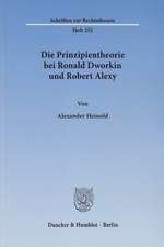 Die Prinzipientheorie bei Ronald Dworkin und Robert Alexy