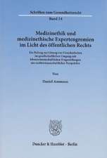 Medizinethik und medizinethische Expertengremien im Licht des öffentlichen Rechts