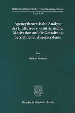 Agencytheoretische Analyse des Einflusses von intrinsischer Motivation auf die Gestaltung betrieblicher Anreizsysteme.