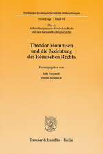 Theodor Mommsen und die Bedeutung des Römischen Rechts