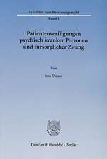 Patientenverfügungen psychisch kranker Personen und fürsorglicher Zwang