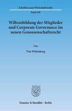 Willensbildung der Mitglieder und Corporate Governance im neuen Genossenschaftsrecht