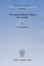 Der strafrechtliche Schutz der Familie