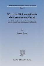 Wirtschaftlich vorteilhafte Gefahrenverursachung