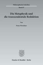 Die Metaphysik und die transzendentale Reduktion