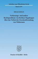 Verfassungs- und andere Rechtsprobleme von Berliner Regelungen über das Verbot der Zweckentfremdung von Wohnraum