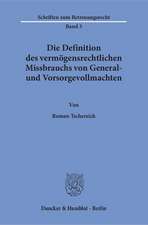 Die Definition des vermögensrechtlichen Missbrauchs von General- und Vorsorgevollmachten