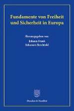 Fundamente von Freiheit und Sicherheit in Europa.