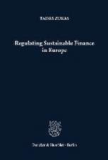 Regulating Sustainable Finance in Europe.