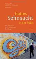 Gottes Sehnsucht in der Stadt