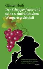 Der Schoppenfetzer und seine weinfränkischen Wengertsgschichtli