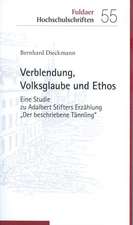 Verblendung, Volksglaube und Ethos