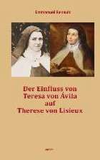 Der Einfluss von Teresa von Avila auf Therese von Lisieux