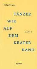 Unger, H: Tänzer wir auf dem Kraterrand