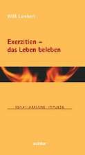 Exerzitien - das Leben beleben