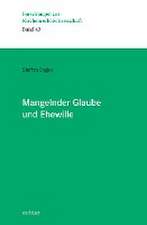 Mangelnder Glaube und Ehewille