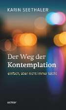 Der Weg der Kontemplation: einfach, aber nicht immer leicht