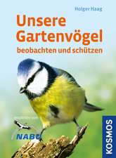 Unsere Gartenvögel beobachten und schützen