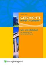 Geschichte in der Gegenwart. Lehr- und Fachbuch