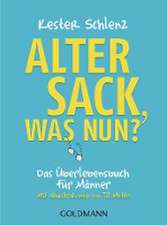 Alter Sack, was nun?