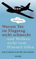 Warum Tee im Flugzeug nicht schmeckt und Wolken nicht vom Himmel fallen