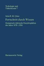 Fortschritt Durch Wissen: Osmanisch-Turkische Enzyklopadien Der Jahre 1870-1936