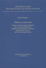 Palaestina Exploranda: Studien Zur Erforschung Palastinas Im 19. Und 20. Jahrhundert Anlasslich Des 125jahrigen Bestehens Des Deutschen Verei