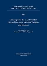 Turkologie Fur Das 21. Jahrhundert - Herausforderungen Zwischen Tradition Und Moderne: Materialien Der Vierten Deutschen Turkologen-Konferenz Hamburg