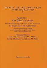 Augustus - Der Blick Von Aussen: Die Wahrnehmung Des Kaisers in Den Provinzen Des Reiches Und in Den Nachbarstaaten. Akten Der Internationalen Tagung