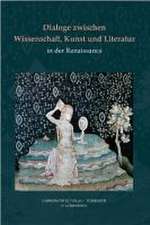 Dialoge zwischen Wissenschaft, Kunst und Literatur in der Renaissance